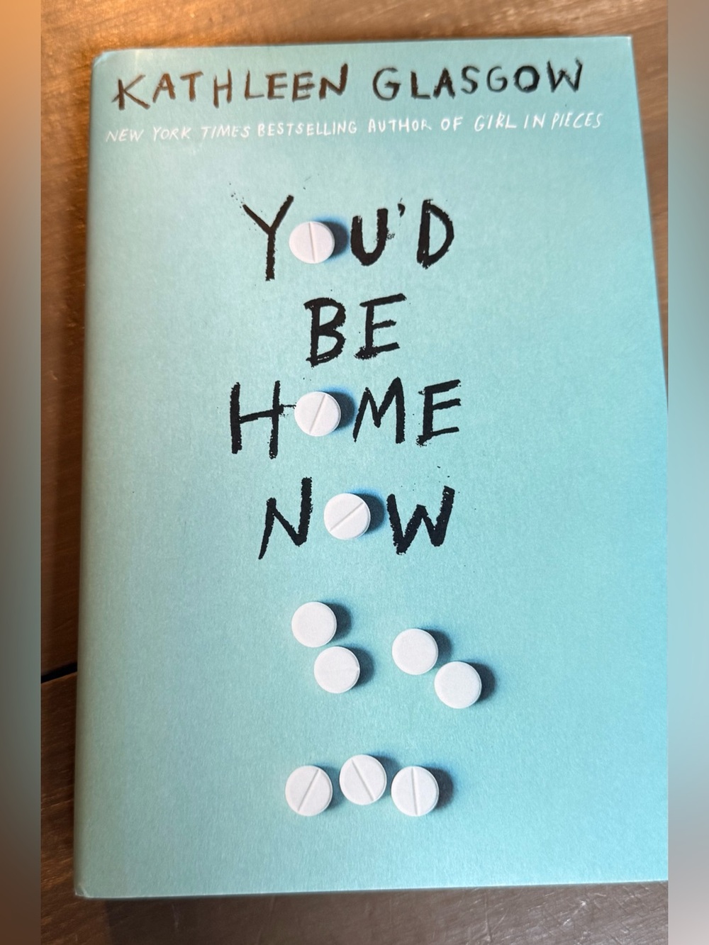 You’d Be Home Now Kathleen Glasgow YA Hardcover Novel Addiction Family Drama